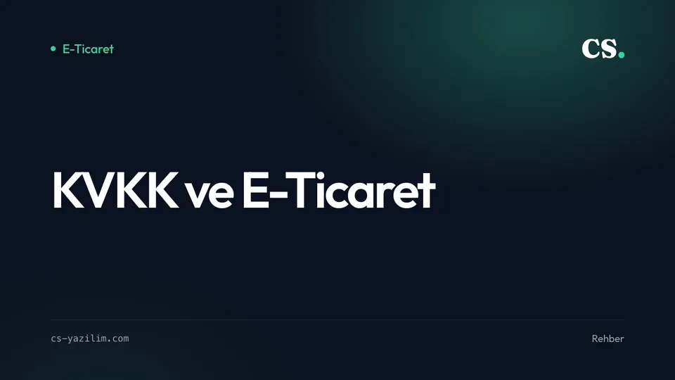 KVKK ve E-Ticaret: Aydınlatma Metni, Çerez ve Veri Güvenliği