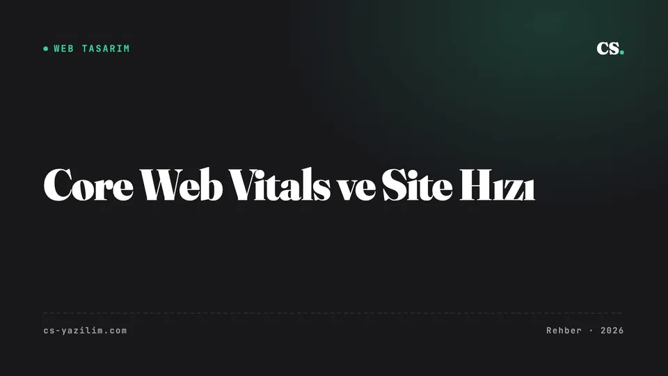 Web Sitesi Hızı: Core Web Vitals’ı Anlamak ve Düzeltmek
