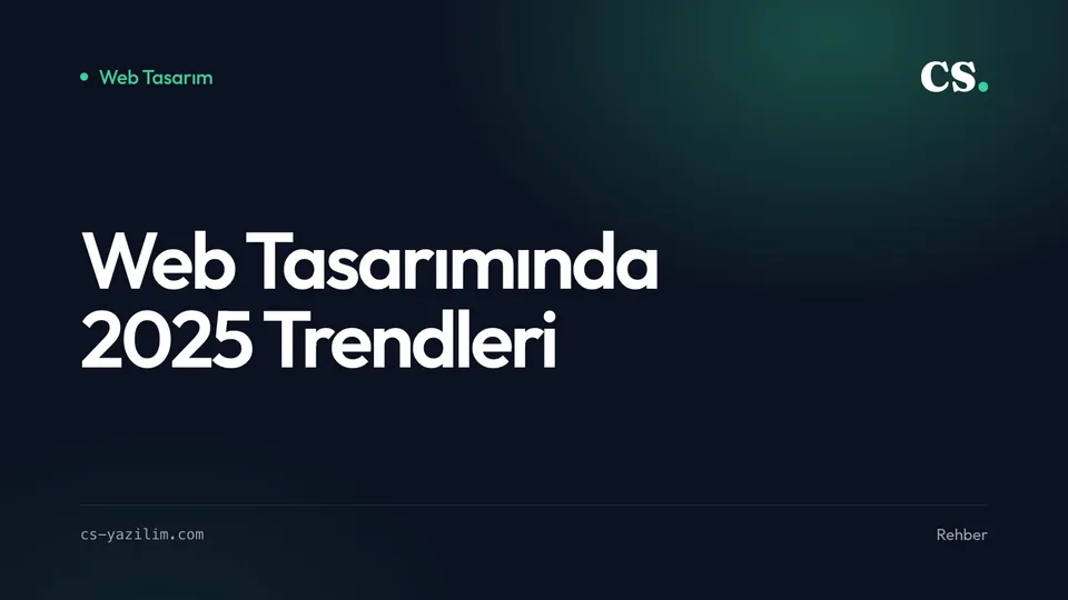 Web Sitesi Tasarımında 2025 Trendleri: Markanızı Öne Çıkarın