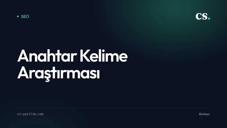 Anahtar Kelime Araştırması Nasıl Yapılır?