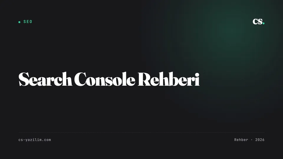Google Search Console: Hangi Rapor Ne Söyler?