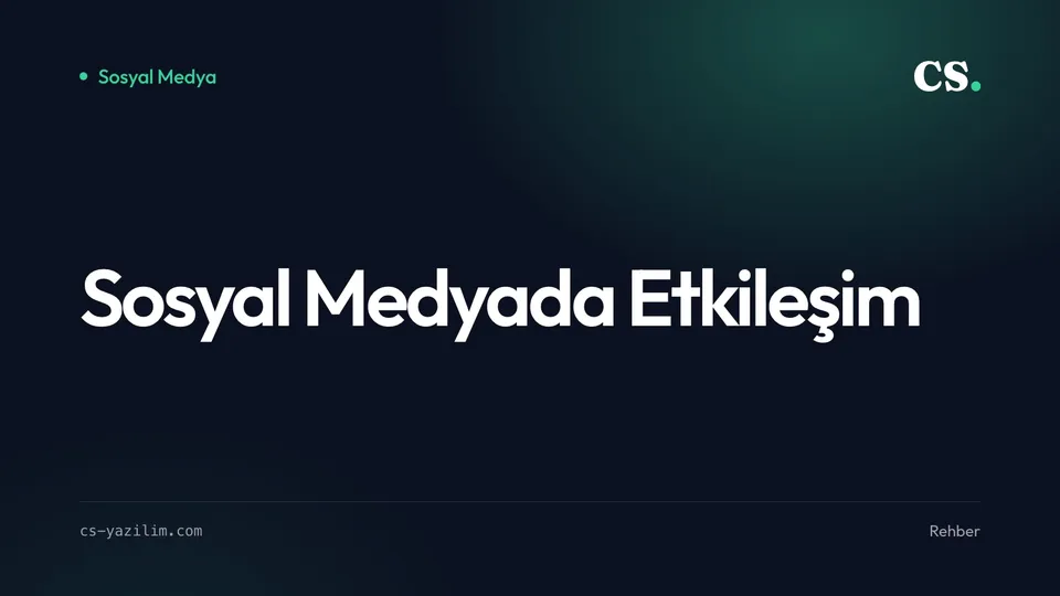 Sosyal Medyada Etkileşimi Artırmanın 7 Altın Kuralı
