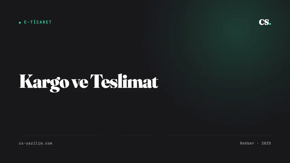 E-Ticarette Kargo ve Teslimat Stratejisi