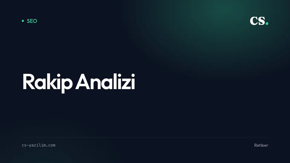 Rakip Analizi: Neye Bakmalı, Neyi Kopyalamamalı?
