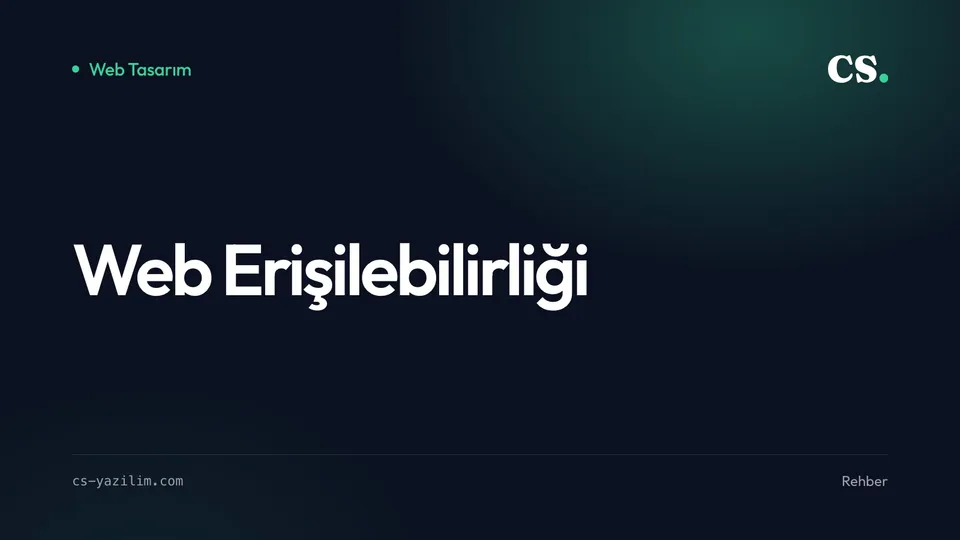 Web Erişilebilirliği: Herkesin Kullanabildiği Site