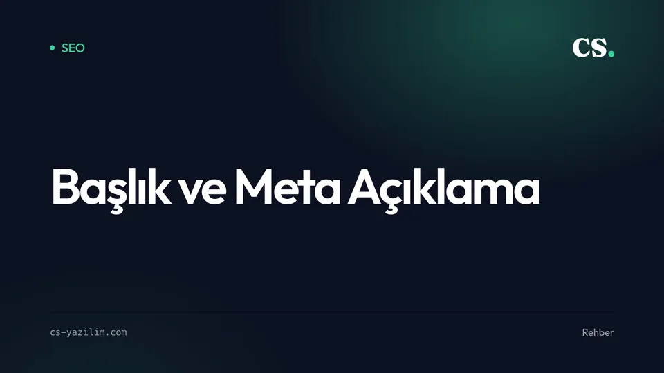 Başlık ve Meta Açıklama Nasıl Yazılır?