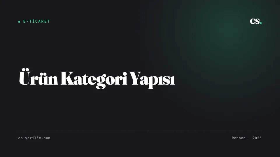 Ürün Kategori Yapısı: Müşteriyi Kaybetmeyen Menü