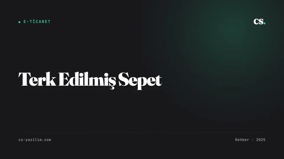 Terk Edilmiş Sepeti Geri Kazanmak