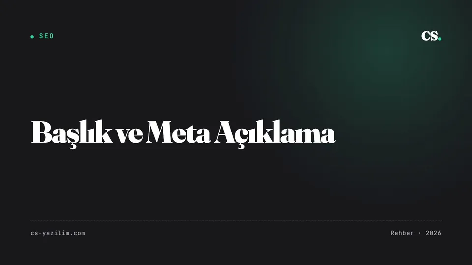 Başlık ve Meta Açıklama Nasıl Yazılır?
