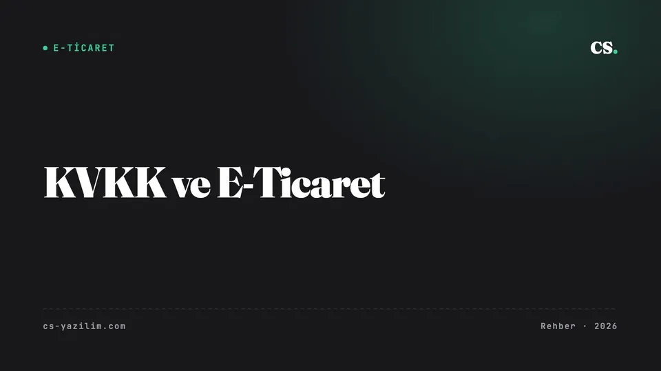 KVKK ve E-Ticaret: Aydınlatma Metni, Çerez ve Veri Güvenliği