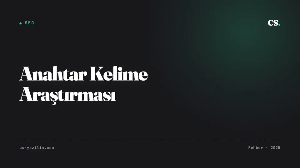 Anahtar Kelime Araştırması Nasıl Yapılır?
