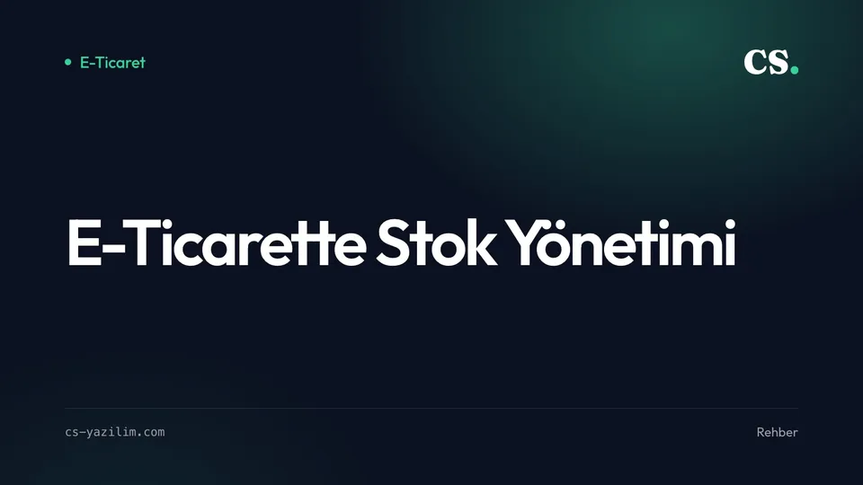 E-Ticarette Stok Yönetimi: Satılmayanı Görmek